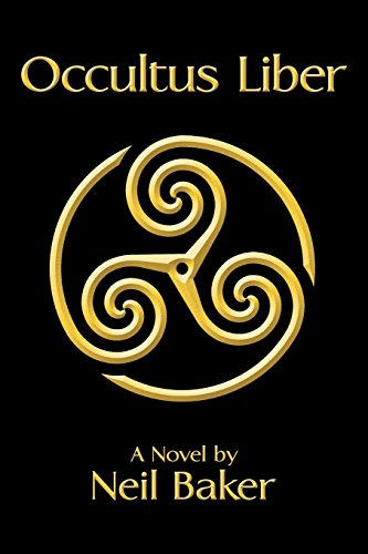 Occultus Liber A Novel By Neil Baker [Paperback]