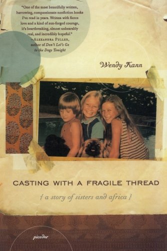 Casting with a Fragile Thread A Story of Sisters and Africa [Paperback]