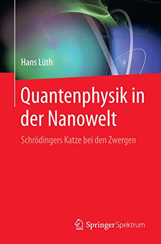 Quantenphysik in der Nanowelt Schrdingers Katze bei den Zwergen [Paperback]