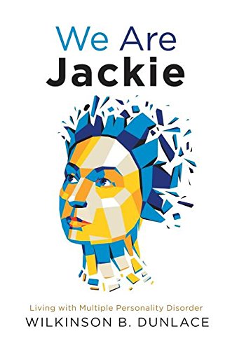 We Are Jackie Living With Multiple Personality Disorder [Hardcover]