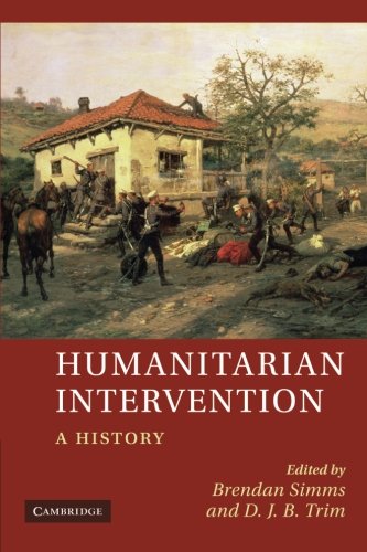 Humanitarian Intervention A History [Paperback]
