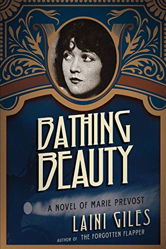 Bathing Beauty  A Novel of Marie Prevost [Paperback]