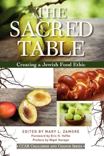 The Sacred Table Creating A Jewish Food Ethic (ccar Challenge And Change) [Paperback]