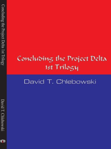 Concluding the Project Delta 1st Trilogy [Paperback]