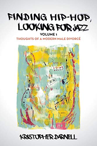 Finding Hiphop, Looking for Jazz  Thoughts of a Modern Male Divorc [Paperback]