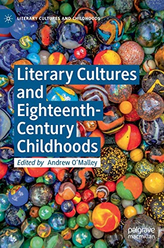 Literary Cultures and Eighteenth-Century Childhoods [Hardcover]