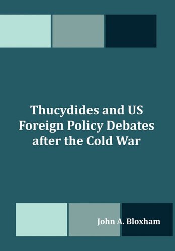 Thucydides and Us Foreign Policy Debates after the Cold War [Paperback]
