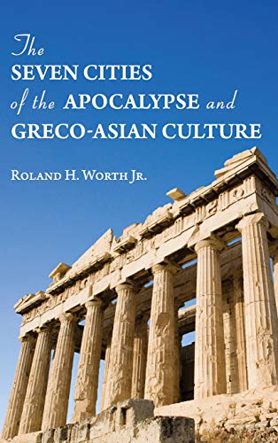 Seven Cities of the Apocalypse and Greco-Asian Culture [Hardcover]