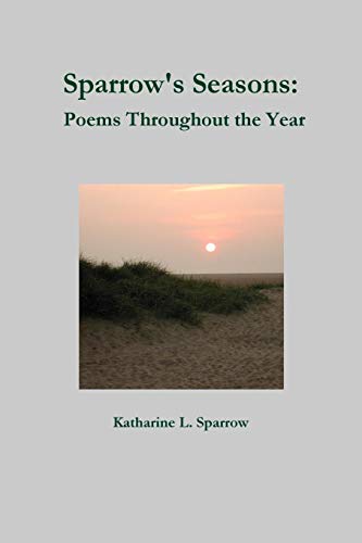 Sparrow's Seasons  Poems Throughout the Year [Paperback]