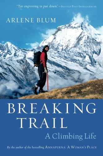 Breaking Trail A Climbing Life [Paperback]