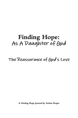 Finding Hope As a Daughter of God  Reassurance of God's Love [Paperback]