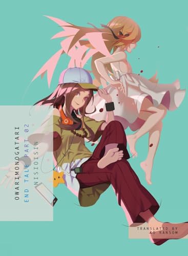 OWARIMONOGATARI, Part 2 End Tale [Paperback]