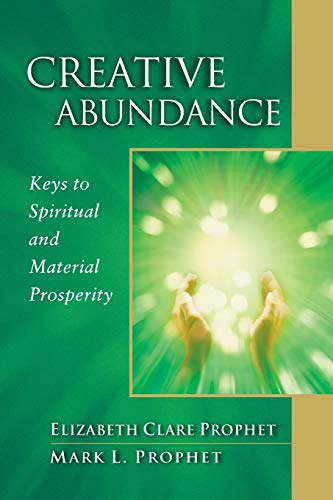 Creative Abundance Keys to Spiritual and Material Prosperity [Paperback]
