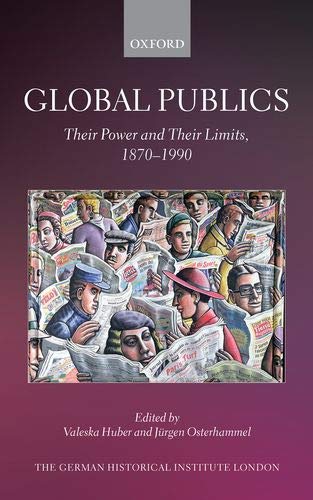 Global Publics Their Power and their Limits, 1870-1990 [Hardcover]