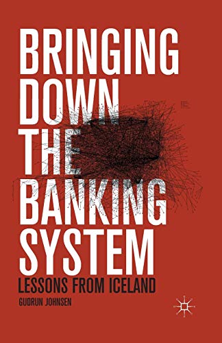 Bringing Down the Banking System Lessons from Iceland [Paperback]