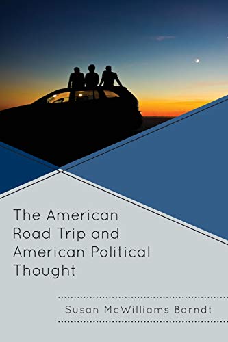The American Road Trip and American Political Thought [Paperback]