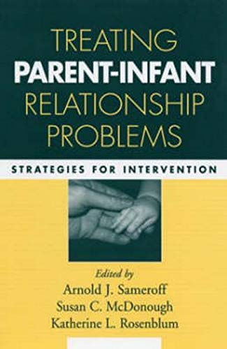 Treating Parent-Infant Relationship Problems Strategies for Intervention [Paperback]