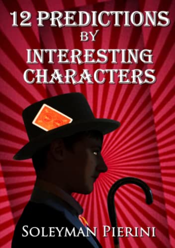 12 Predictions by Interesting Characters [Paperback]