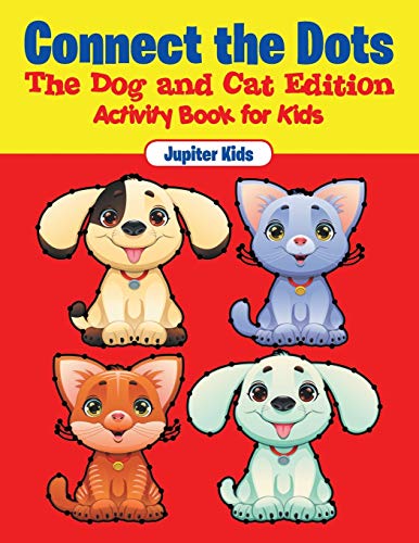 Connect the Dots - the Dog and Cat Edition  Activity Book for Kids [Paperback]