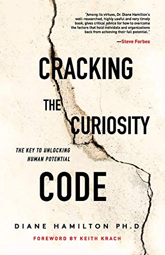 Cracking the Curiosity Code  The Key to Unlocking Human Potential [Paperback]