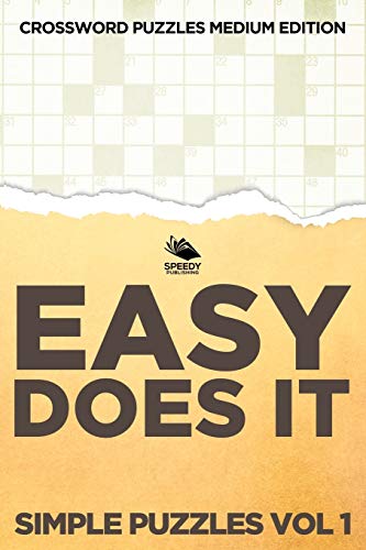 Easy Does It Simple Puzzles Vol 1  Crossword Puzzles Medium Edition [Paperback]
