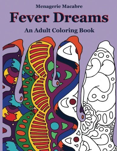 Fever Dreams  An Adult Coloring Book [Paperback]