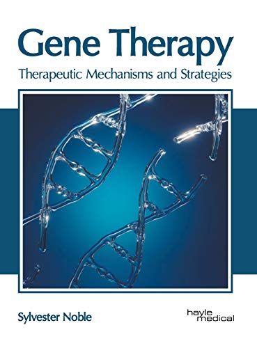 Gene Therapy Therapeutic Mechanisms and Strategies [Hardcover]