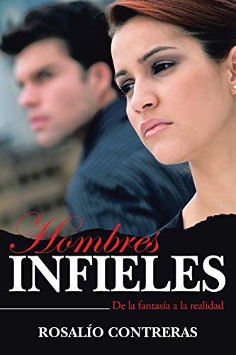 Hombres Infieles De La Fantasa A La Realidad (spanish Edition) [Paperback]