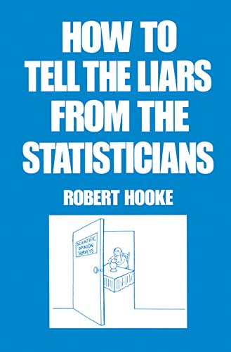 How to Tell the Liars from the Statisticians [Paperback]
