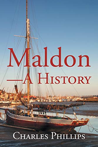 Maldon-A History [Paperback]