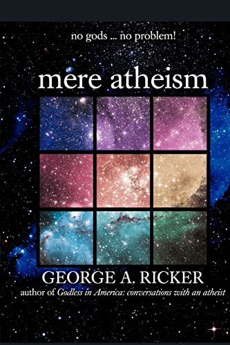 Mere Atheism No Gods...No Problem [Paperback]