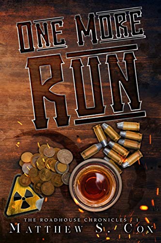 One More Run  Roadhouse Chronicles Book 1 [Paperback]