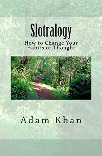 Slotralogy How To Change Your Habits Of Thought [Paperback]