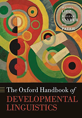 The Oxford Handbook of Developmental Linguistics [Paperback]