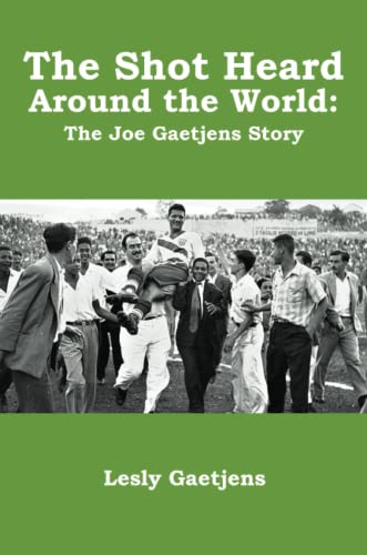 The Shot Heard Around The World The Joe Gaetjens Story [Paperback]