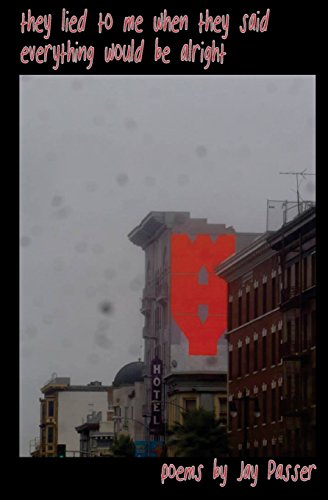 They Lied to Me When They Said Everything Would Be Alright [Paperback]