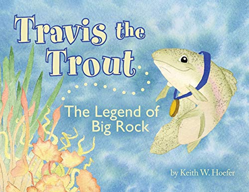 Travis the Trout  The Legend of Big Rock [Paperback]