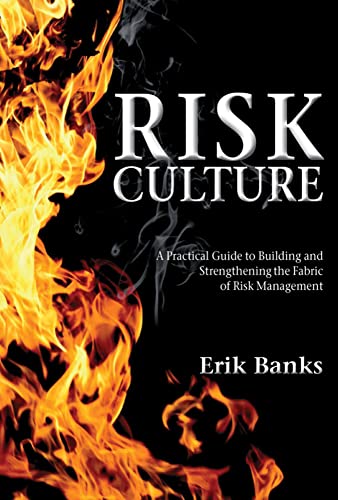 Risk Culture A Practical Guide to Building and Strengthening the Fabric of Risk [Hardcover]