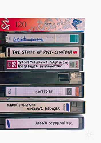 The State of Post-Cinema Tracing the Moving Image in the Age of Digital Dissemi [Hardcover]