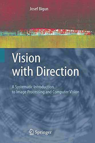 Vision with Direction A Systematic Introduction to Image Processing and Compute [Paperback]