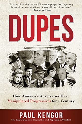 Dupes How America&39s Adversaries Have Manipulated Progressives for a Century [Paperback]