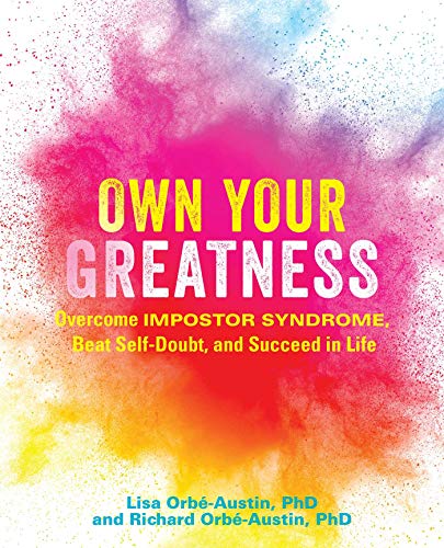 Own Your Greatness Overcome Impostor Syndrome, Beat Self-Doubt, and Succeed in  [Paperback]