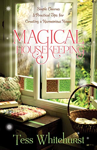 Magical Housekeeping Simple Charms And Practical Tips For Creating A Harmonious [Paperback]