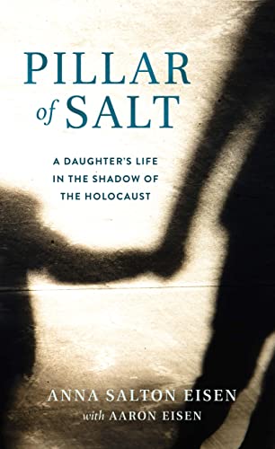 Pillar of Salt A Daughter's Life in the Shadow of the Holocaust [Paperback]