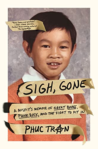 Sigh, Gone A Misfit's Memoir of Great Books, Punk Rock, and the Fight to Fit In [Paperback]