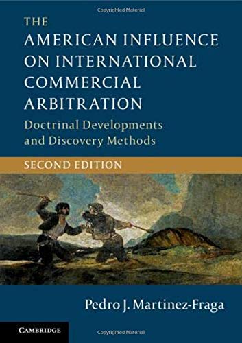 The American Influence on International Commercial Arbitration Doctrinal Develo [Hardcover]