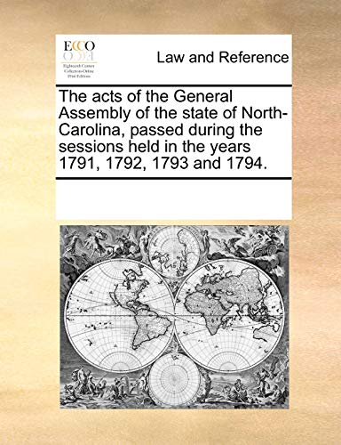 Acts of the General Assembly of the State of North-Carolina, Passed During the S [Paperback]