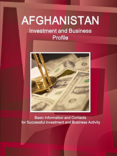 Afghanistan Investment And Business Profile - Basic Information And Contacts For [Paperback]