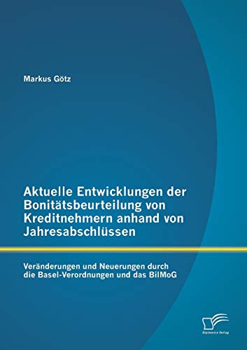 Aktuelle Entwicklungen der Bonittsbeurteilung Von Kreditnehmern Anhand Von Jahr [Paperback]