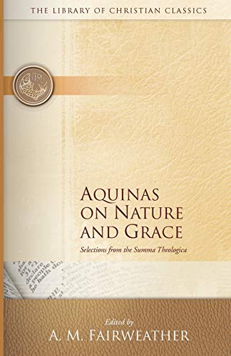 Aquinas On Nature And Grace Selections From The Summa Theologica (the Library O [Paperback]